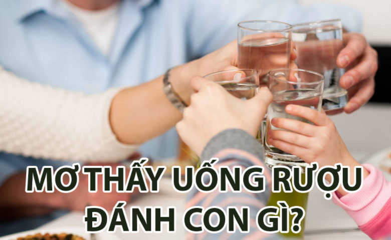 mơ thấy uống rượu